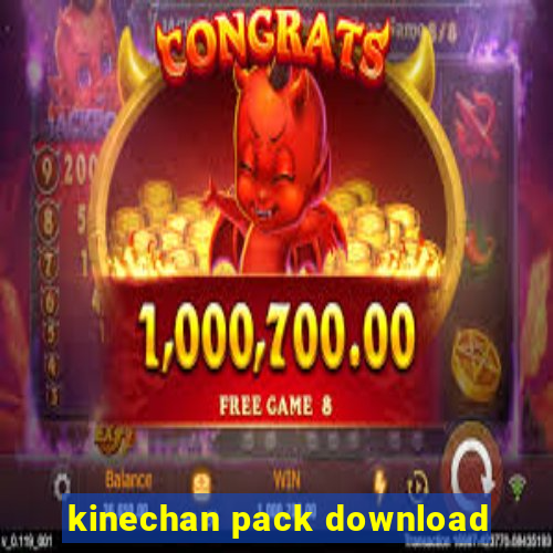 kinechan pack download